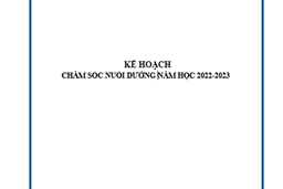 KẾ HOẠCH CHĂM SÓC NUÔI DƯỠNG NĂM HỌC 2022-2023